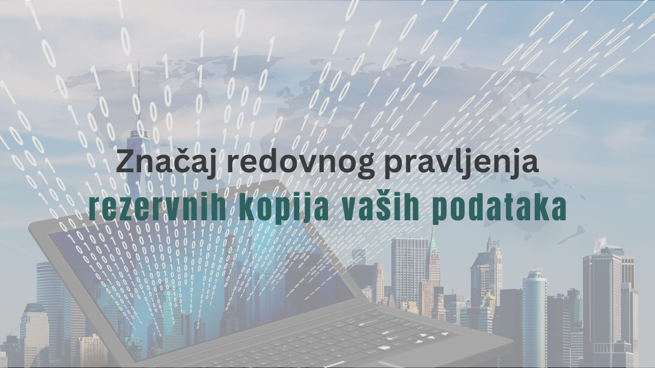 Značaj redovnog pravljenja rezervnih kopija vaših podataka